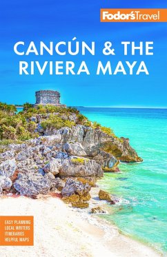 Fodor's Cancun & the Riviera Maya (eBook, ePUB) - Travel Guides, Fodor's