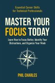 Master Your Focus Today (Essential Career Skills for Technical Professionals, #1) (eBook, ePUB)