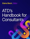 ATD's Handbook for Consultants (eBook, ePUB) ATD's Handbook for Consultants (eBook, ePUB)