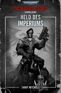 Ciaphas Cain Sammelband: Held des Imperiums (eBook, ePUB) - Mitchell, Sandy
