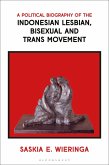 A Political Biography of the Indonesian Lesbian, Bisexual and Trans Movement (eBook, ePUB)