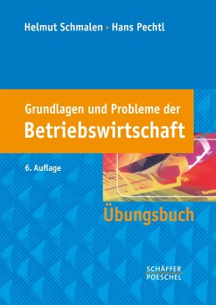 Grundlagen und Probleme der Betriebswirtschaft (eBook, ePUB) - Schmalen, Helmut; Pechtl, Hans