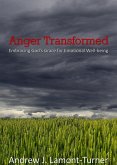 Anger Transformed: Embracing God's Grace for Emotional Well-being (eBook, ePUB)