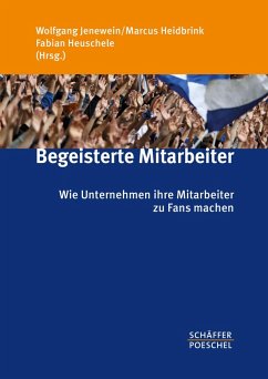 Begeisterte Mitarbeiter (eBook, ePUB) - Jenewein, Wolfgang; Heidbrink, Marcus; Heuschele, Fabian
