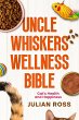Uncle Whiskers Wellness Bible (eBook,... - Bild 1