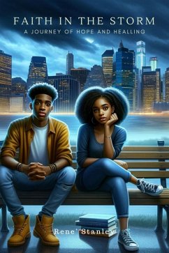 Faith in the Storm A Journey of Hope and Healing (Together We Rise: The Legacy of Unity, #2) (eBook, ePUB) - Stanley, Rene'