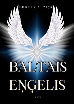 Baltais engelis (eBook, ePUB) - Auzins, Edgars