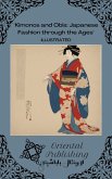 Kimonos and Obis Japanese Fashion through the Ages (eBook, ePUB)