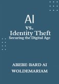 AI vs. Identity Theft: Securing the Digital Age (1A, #1) (eBook, ePUB)
