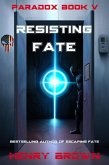 Resisting Fate (Paradox, #5) (eBook, ePUB)