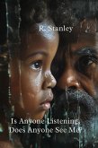 Is Anyone Listening, Does Anyone See Me? (eBook, ePUB) Is Anyone Listening, Does Anyone See Me? (eBook, ePUB)