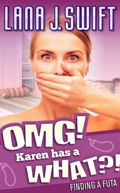 Cover OMG! Karen has a What?! (Finding a Futa) (eBook, ePUB)