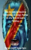 Ecos do Leste da República Democrática do Congo: Poemas de uma Terra de Guerra Perpétua. (eBook, ePUB)