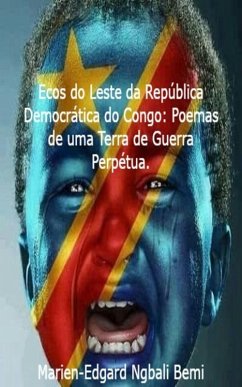 Cover Ecos do Leste da República Democrática do Congo: Poemas de uma Terra de Guerra Perpétua. (eBook, ePUB)