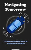 Navigating Tomorrow: A Journey into the World of Autonomous Vehicles (eBook, ePUB)