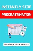 Instantly Stop Procrastination (eBook, ePUB)
