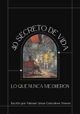 40 secretos de la vida (SABIDURIA DE LA VIDA, #1) (eBook, ePUB) 40 secretos de la vida (SABIDURIA DE LA VIDA, #1) (eBook, ePUB)