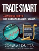 Trade Smart: An Essential Guide to Psychology and Risk Management (Trading & Investing, #1) (eBook, ePUB)