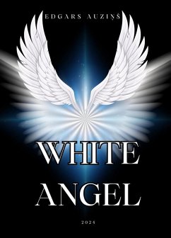 White Angel (eBook, ePUB) - Auzins, Edgars