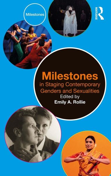 Milestones in Staging Contemporary Genders and Sexualities (eBook, ePUB) Milestones in Staging Contemporary Genders and Sexualities (eBook, ePUB)