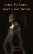 Like Father, Not Like Sons (eBook, ePUB) - Bild 1
