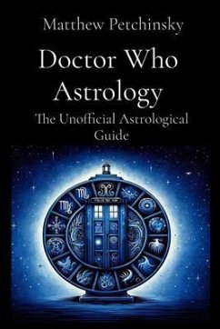 Doctor Who Astrology (eBook, ePUB) - Petchinsky, Matthew Edward