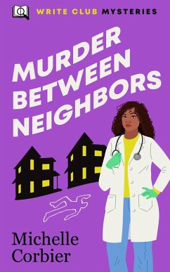 Murder Between Neighbors (Write Club Mysteries, #3) (eBook, ePUB) - Corbier, Michelle