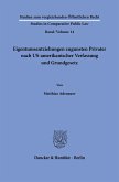 Eigentumsentziehungen zugunsten Privater nach US-amerikanischer Verfassung und Grundgesetz.