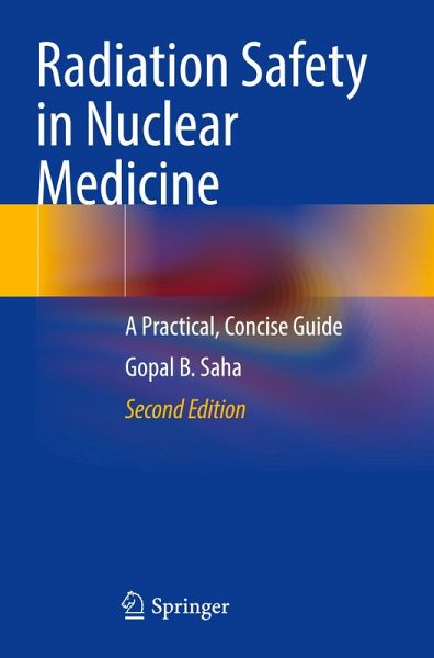 Radiation Safety in Nuclear Medicine Radiation Safety in Nuclear Medicine