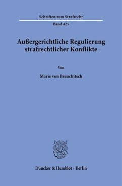 Außergerichtliche Regulierung strafrechtlicher Konflikte. - Brauchitsch, Marie von