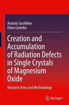 Creation and Accumulation of Radiation Defects in Single Crystals of Magnesium Oxide - Surzhikov, Anatoly;Lysenko, Elena