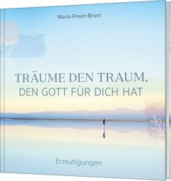 Träume den Traum, den Gott für dich hat - Prean-Bruni, Maria