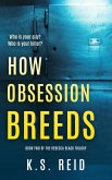 How Obsession Breeds (The Rebecca Black Trilogy, #2) (eBook, ePUB)