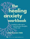 The Healing Anxiety Workbook (eBook, ePUB)