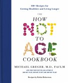 The How Not to Age Cookbook (eBook, ePUB)