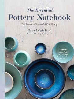 The Essential Pottery Notebook (eBook, ePUB) - Leigh Ford, Kara