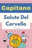 Salute Del Cervello (Raccolta Salute Mentale, #7) (eBook, ePUB) Salute Del Cervello (Raccolta Salute Mentale, #7) (eBook, ePUB)