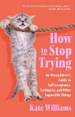 How to Stop Trying (eBook, ePUB)