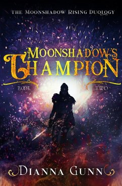 Moonshadow's Champion (Moonshadow Rising Duology, #2) (eBook, ePUB) - Gunn, Dianna