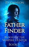 Father Finder (Blood of the Vampire Hunter, #5) (eBook, ePUB)