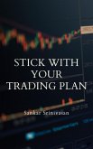 Stick with Your Trading Plan (eBook, ePUB)