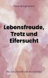 Lebensfreude, Trotz und Eifersucht... - Bild 1