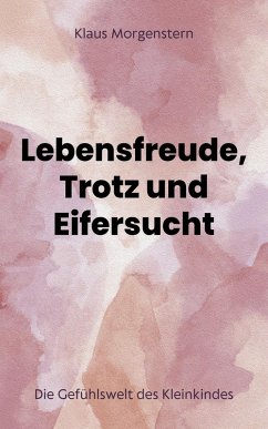 Cover Lebensfreude, Trotz und Eifersucht (eBook, ePUB)