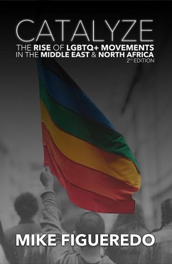Cover Catalyze: The Rise of LGBTQ+ Movements in the Middle East & North Africa (eBook, ePUB)