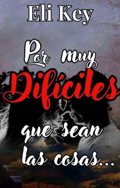 Cover Por muy difíciles que sean las cosas... (eBook, ePUB)