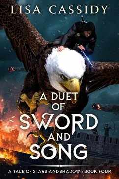 A Duet of Sword and Song (A Tale of Stars and Shadow, #4) (eBook, ePUB) - Cassidy, Lisa