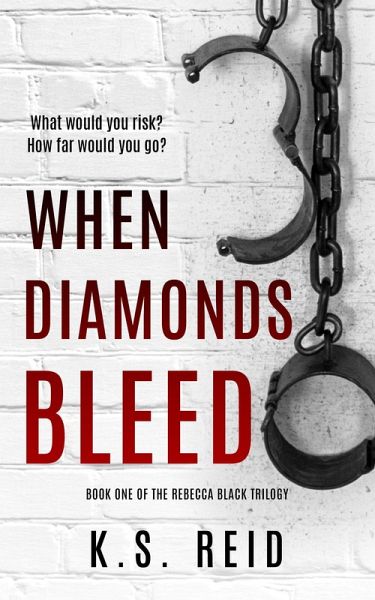 When Diamonds Bleed (The Rebecca Black Trilogy, #1) (eBook, ePUB) When Diamonds Bleed (The Rebecca Black Trilogy, #1) (eBook, ePUB)