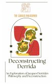 Deconstructing Derrida: An Exploration of Jacques Derrida's Philosophy and Deconstruction (eBook, ePUB)