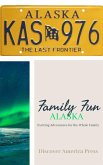 Family Fun - Alaska (Exciting Adventures For The Whole Family) (eBook, ePUB)