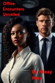 Office Encounters Unveiled (eBook, ePUB)